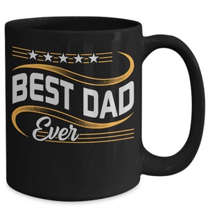 Best dad ever gifts, best dad coffee mug ,birthday gift for dad, dad gift mug, fathers day gift idea