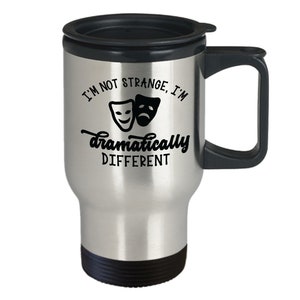 Gifts for actor, funny travel mug, drama gift, travel mug for actor , drama student gift
