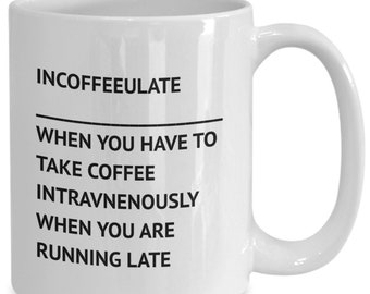 Funny Coffee Mug, 'Incoffeeulate' Gift