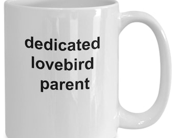 Lovebird Parent Coffee Mug, Bird Lover Gift