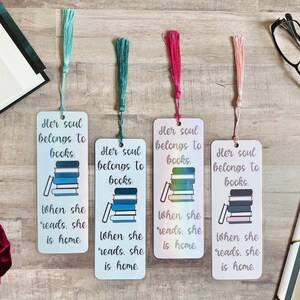 Her Soul Belongs to Books. When She Reads, She is Home. Laminated Bookmark with tassel, book accessory, book mark