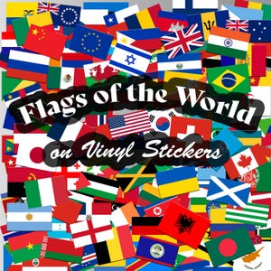 May include: A collage of various national flags, including the United States, United Kingdom, and Japan, arranged in a colorful, overlapping pattern. The text "Flags of the World on Vinyl Stickers" is overlaid on the flags in a black and white design.