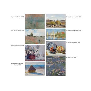 Puede incluir: Una colecci&oacute;n de ocho pinturas famosas de Claude Monet, que incluyen Impresi&oacute;n, sol naciente, Un campo de amapolas, Crisantemos, Pajares en la nieve, Ma&ntilde;ana, Quai du Louvre, Par&iacute;s, Regata en Argenteuil, Bodeg&oacute;n con mel&oacute;n y Nen&uacute;fares. Las pinturas se muestran en un formato de cuadr&iacute;cula con el t&iacute;tulo y el a&ntilde;o de cada pintura enumerados debajo.