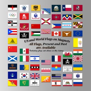 May include: A collection of magnets featuring flags from around the world, including the United States and various countries. The magnets are arranged in a grid pattern on a gray background. The text "US and World Flags on Magnets" is displayed at the top of the image, along with the text "All Flags, Present and Past are Available."  The text "Including flags not shown in this listing" is displayed below the grid of magnets.