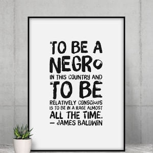 To Be A Negro In This Country James Baldwin Quote Matte Vertical Poster Activism BLM Empowerment Wall Art Education Black History