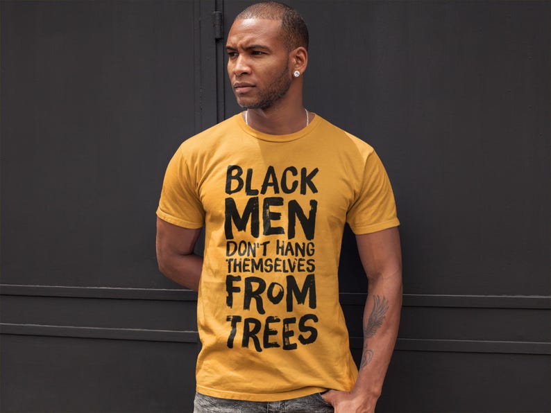 Black Men Don't Hang Themselves From Trees T-Shirt | Black Excellence Tee | Juneteenth Shirt | Empowering Black History, Culture Art image 7