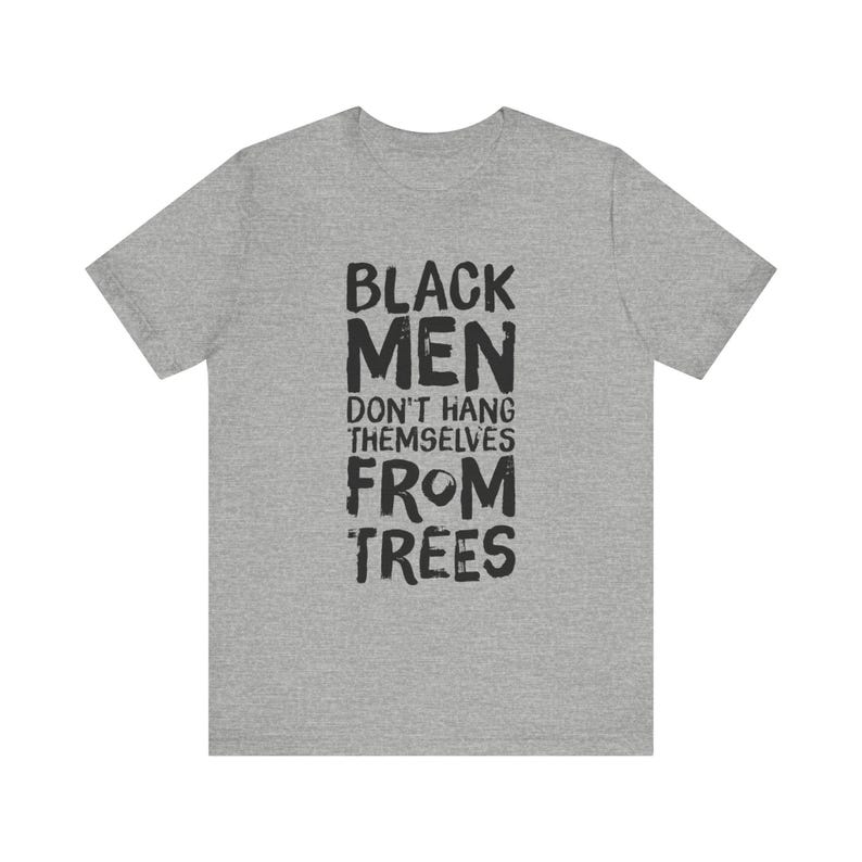 Black Men Don't Hang Themselves From Trees T-Shirt | Black Excellence Tee | Juneteenth Shirt | Empowering Black History, Culture Art image 3