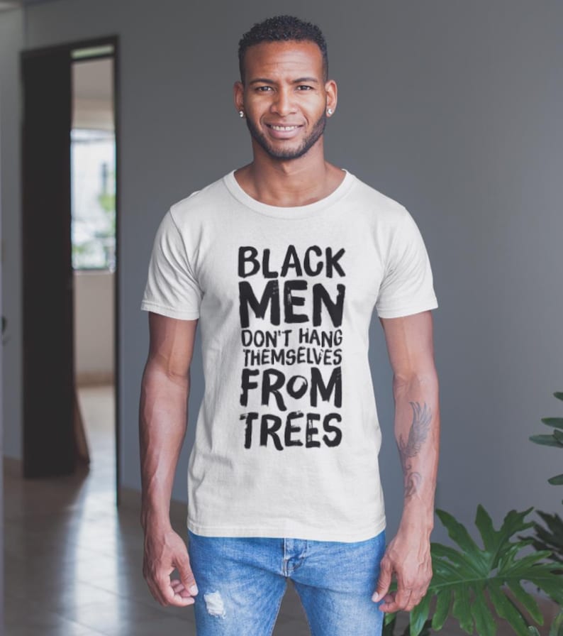 Black Men Don't Hang Themselves From Trees T-Shirt | Black Excellence Tee | Juneteenth Shirt | Empowering Black History, Culture Art image 10