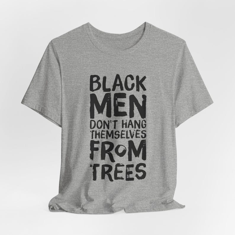 Black Men Don't Hang Themselves From Trees T-Shirt | Black Excellence Tee | Juneteenth Shirt | Empowering Black History, Culture Art image 6