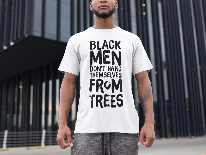 Black Men Don't Hang Themselves From Trees T-Shirt | Black Excellence Tee | Juneteenth Shirt | Empowering Black History, Culture Art image 9