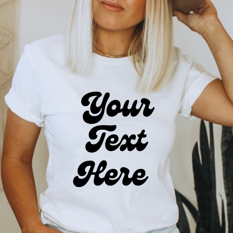 Do It Yourself T Shirt, Your Text Here, Custom Listing, Make Your Own Design, Customizable Shirt