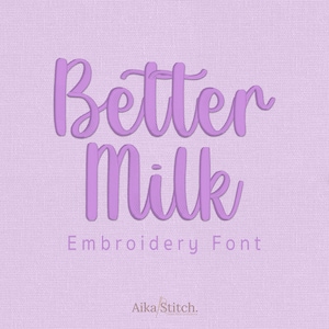 Better Milk Embroidery font; Script Cursive Alphabet; Satin Stitch BX format; Instant Download Files - 10 Sizes - Bx, PES, DST + 6 Formats