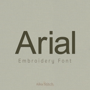 May include: A digital display of the word Arial in a dark olive green embroidered font style, centered on a light gray textured fabric background. Below the main text, the words Embroidery Font and Aika Stitch are printed in a smaller font.
