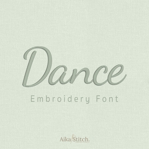 May include: A light sage green background featuring the word Dance in a dark sage green cursive script font. Below the word, the text Embroidery Font is displayed in a simple sans-serif typeface, with Aika Stitch at the bottom center.