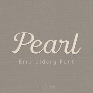 May include: A digital graphic featuring the word Pearl in a large, cream-colored cursive script font, centered over the text Embroidery Font in a smaller, plain sans-serif typeface, all set against a solid, textured taupe background.
