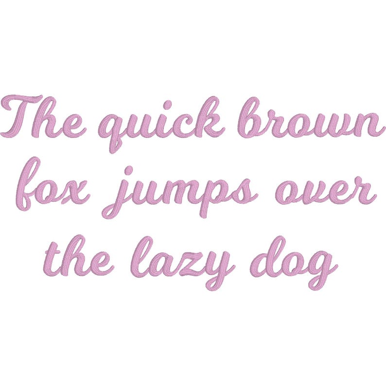 May include: Light pink embroidered text on a white background. The text reads "The quick brown fox jumps over the lazy dog" in a cursive font. The embroidery has a textured appearance.