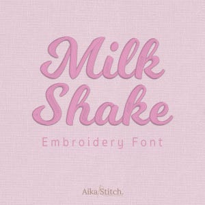 May include: A digital graphic featuring the text Milk Shake in a stylized, pink, embroidered-look script font centered on a light pink textured background. Below the main text, the words Embroidery Font and Aika Stitch are printed in a smaller font.