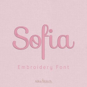 May include: The word Sofia is displayed in a pink, raised, stitched embroidery font style on a light pink fabric background. Below the name, the text Embroidery Font is written in a smaller, simple font, followed by the brand name Aika Stitch.