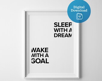 Sleep With A Dream Wake With A Goal, instant download, printable artwork, goal setting quote, dreamer inspirational phrase, typography print