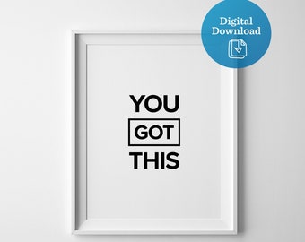 You Got This printable wall art, motivational office artwork, instant digital download, black and white word art, simple modern minimalist