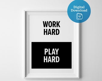 Work Hard Play Hard digital print, printable artwork, home office dorm room art, take time to play, instant download, clever black and white