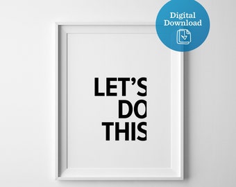 Let’s Do This digital download, printable wall art, motivational instant download, home office art, modern black white, inspirational quote