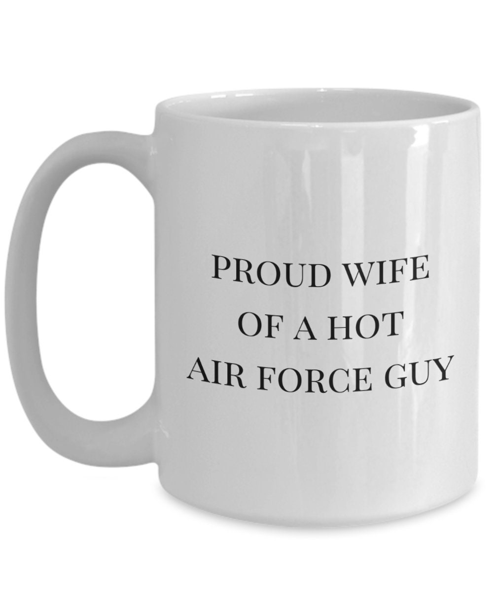 Proud Air Force Wife Coffee Cup Gift for Air Force Husband Hot Air Force Husband Gift Proud Military Gift Air Force Wife Coffee Mug Gift Etsy UK