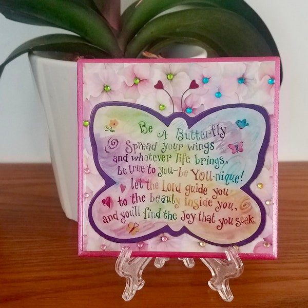 SALE! Be a Butterfly. 4.25X4.25 Ceramic Tile Sign with Easel/Stand