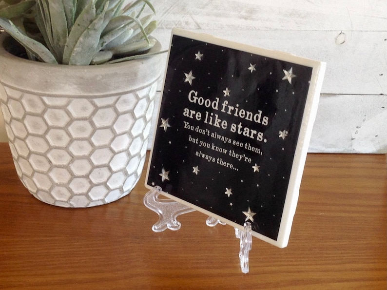 Good Friends are Like Stars. 4.25x4.25 Handcrafted Ceramic Tile Sign with Easel/Stand image 2