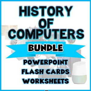 May include: A blue banner with the text "History of Computers Bundle" in white. Below the banner are the words "Powerpoint, Flash Cards, Worksheets" in black.
