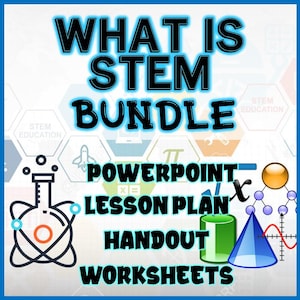 WHAT IS STEM Resource | Complete Lesson Plan | PowerPoint Presentation | Worksheets and Handouts for Teachers