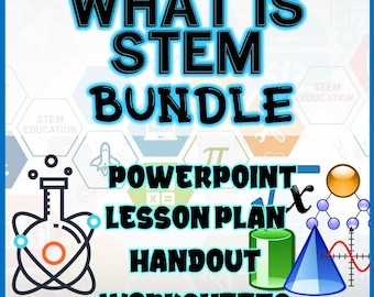 WHAT IS STEM Resource | Complete Lesson Plan | PowerPoint Presentation | Worksheets and Handouts for Teachers