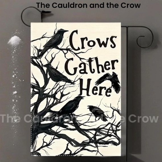 Crows Gather Here- Witch's Familiar Garden Flag for patio, lawn, garden, yard, deck, porch, or veranda