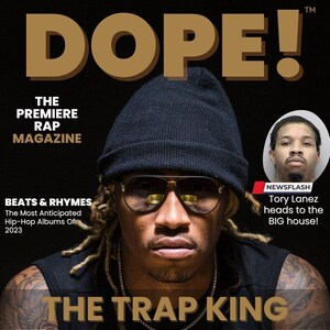 May include: A magazine cover with the title "DOPE!" in gold letters. The cover features a photo of a man wearing a black beanie and sunglasses. The text "THE TRAP KING" is in large gold letters below the photo. The magazine is titled "The Premiere Rap Magazine".