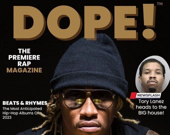 DOPE! Da Magazine -Premiere Issue -All things Hip Hop! 2023