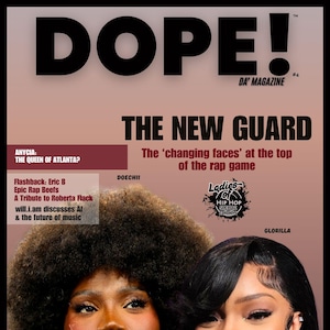 May include: Magazine cover featuring the word "DOPE!" in large black letters. The cover features two women, Anycia and Glorilla, and the text "THE NEW GUARD". Additional text includes "Ladies of Hip Hop Special Edition".