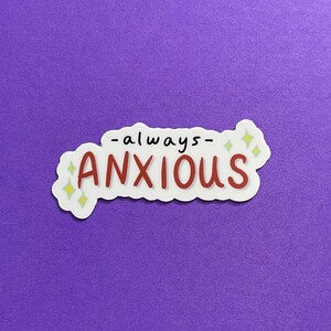 Anxiety Sticker | Mental Health Sticker | Cute Vinyl | Die-Cut Decal | Laptop Decal | Water Bottle Sticker