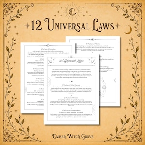 Peut inclure: Une impression avec le titre "12 Lois Universelles" et des bordures florales décoratives. L'impression contient plusieurs pages de texte détaillant les lois. Le bas de l'impression indique "Ember Witch Grove".