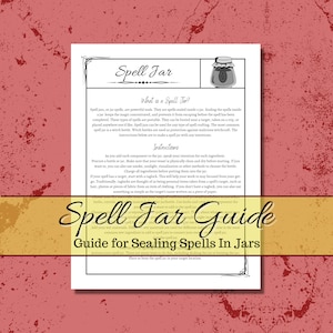 May include: A printed guide titled "Spell Jar Guide" for sealing spells in jars. The guide features text on a white background with decorative borders and a gold banner. The image includes instructions and information about spell jars.