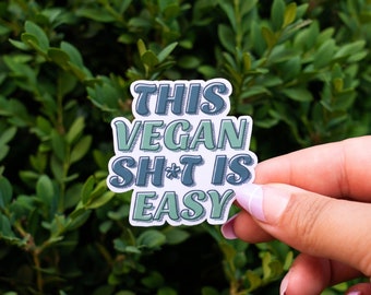 This Vegan Sh*t Is Easy Sticker | Funny Vegan Sticker | Vegan Stickers | Plant based Sticker | Small Funny Stickers | Cute Stickers Handmade