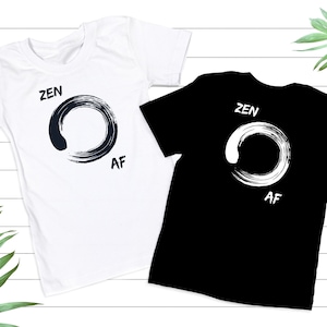 Zen AF T Shirt | Zen Shirt | Yoga T Shirt | Yoga Tee | Yoga T-Shirt | Spiritual Tee | Meditation Shirt | Buddhism | Cool Yoga Gifts