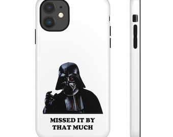 Darth Vader Missed It By That Much Parody Phone Case | Tough Case