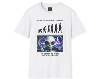 Evolution to Alien Graphic Tee | It Takes Believing This Lie