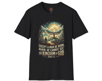 Except a man be Born Again he cannot see the Kingdom of God Tree of Life T-Shirt | John 3:3 Scripture Faith Tee