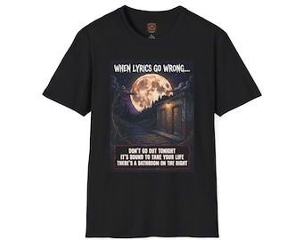 When Lyrics Go Wrong Bathroom on the Right T-Shirt | Funny Song Lyric Mashup Tee