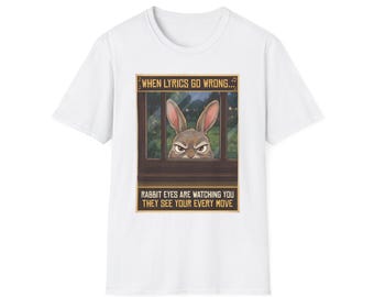 When Lyrics Go Wrong Rabbit Eyes illustration T-Shirt | funny rabbit graphic tee
