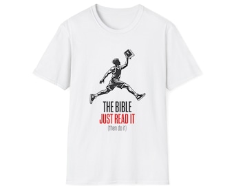 The Bible Just Read It tee | Parody T-Shirt, Christian scripture design