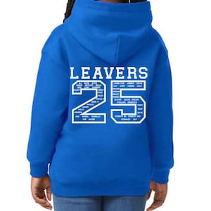May include: A royal blue hoodie with the word "LEAVERS" in white block letters. Below the word "LEAVERS" is the number "25" in white block letters, with names of people inside the numbers.
