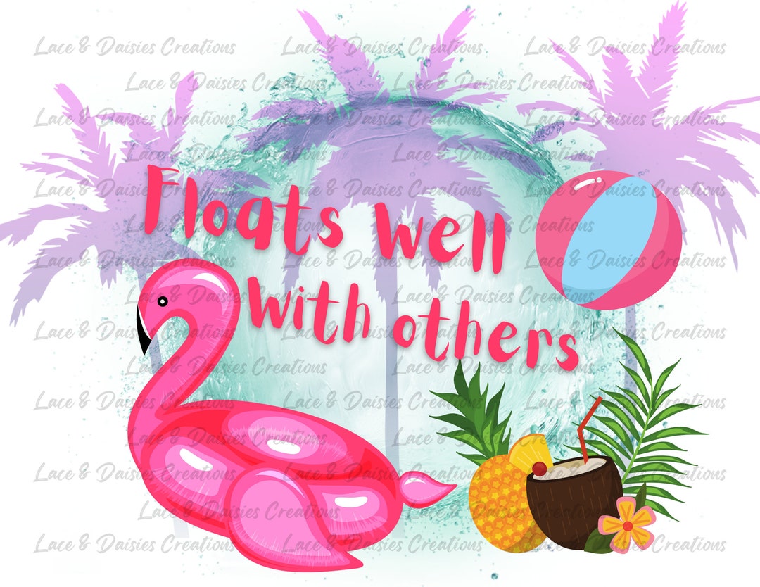 Floats Well With Others Sublimation Design Flamingo Float Palm Trees Etsy