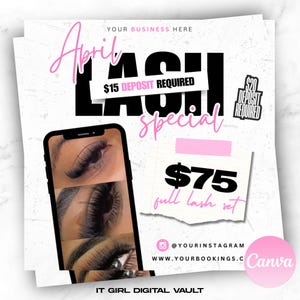 May include: A pink and black flyer advertising a lash special for £75. The flyer includes a photo of a person's eye with eyelash extensions. The text on the flyer reads "April Lash Special £15 Deposit Required £20 Deposit Required £75 Full Lash Set @yourinstagram www.yourbookings.c Canva It Girl Digital Vault".